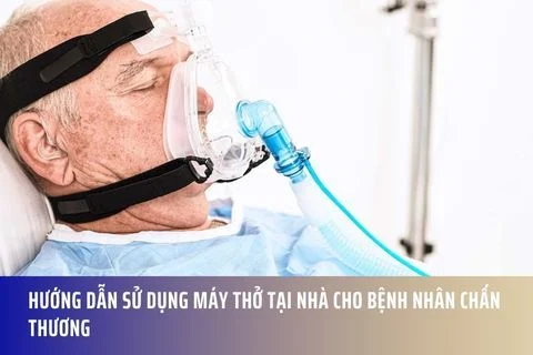 Hướng dẫn sử dụng máy thở tại nhà cho bệnh nhân chấn thương